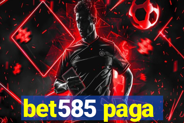 bet585 paga